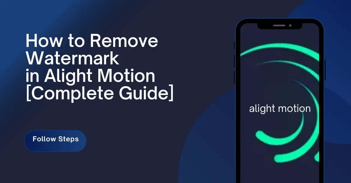 How to Remove Watermark in Alight Motion [Complete Guide] 2024